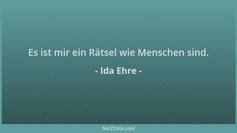 Ida Ehre - Es ist mir ein Rätsel wie Menschen sind....