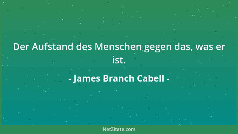 James Branch Cabell - Der Aufstand des Menschen gegen das, was er ist....