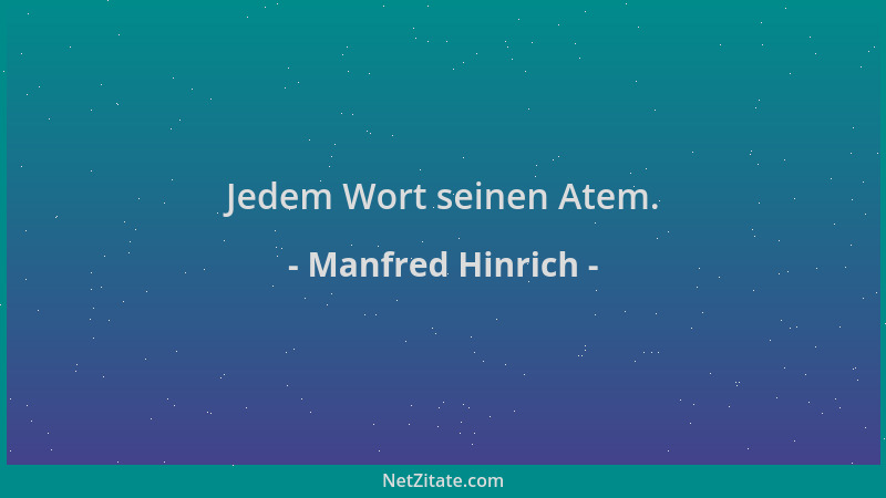 Manfred Hinrich - Jedem Wort seinen Atem....
