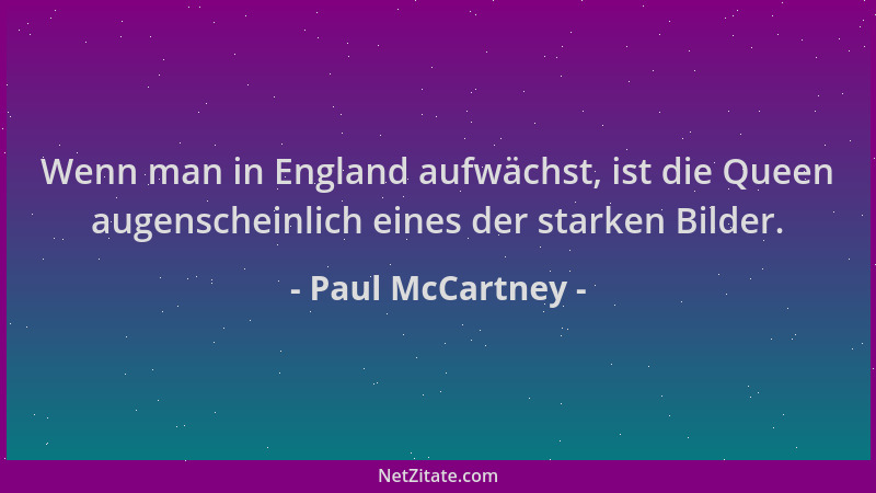 Paul McCartney - Wenn man in England aufwächst, ist die Queen augenscheinlich eines der starken Bilder....