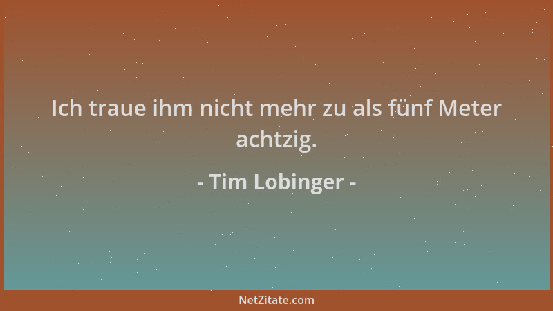 Tim Lobinger - Ich traue ihm nicht mehr zu als fünf Meter achtzig....