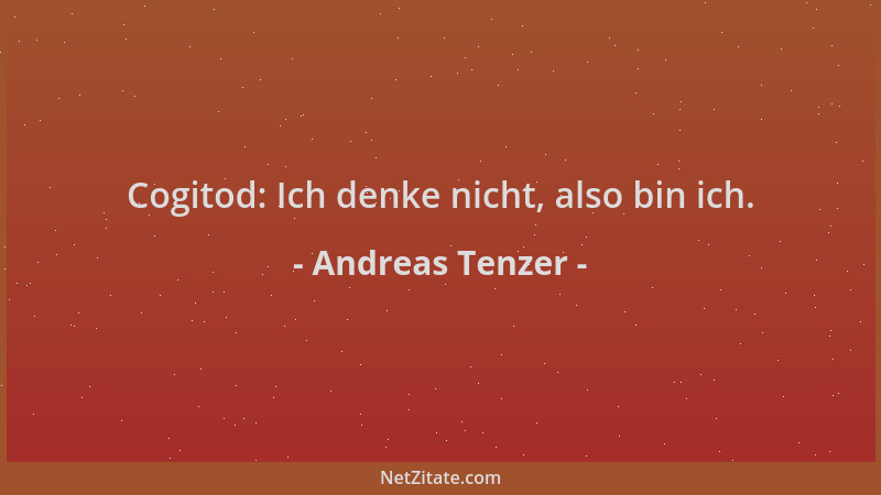 Andreas Tenzer - Cogitod: Ich denke nicht, also bin ich....
