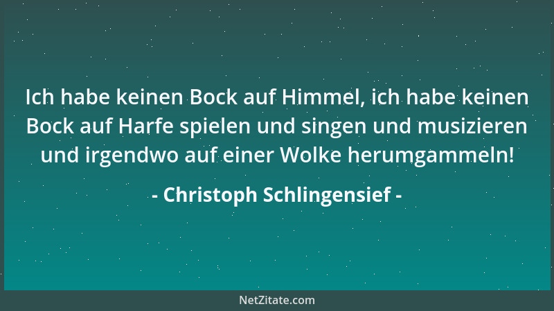 Christoph Schlingensief - Ich habe keinen Bock auf Himmel, ich habe keinen Bock auf Harfe spielen und singen und musizieren...