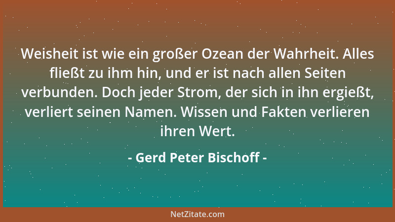 Gerd Peter Bischoff - Wer nicht losgeht, der wird nichts erkennen. Wer nicht hofft, dem wird nichts zugetan....