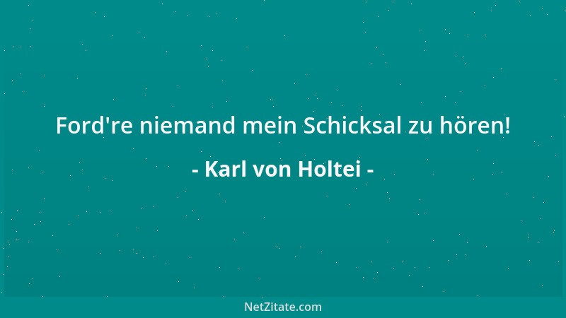 Karl von Holtei - Für ewig ist ja nicht gestorben, was man für diese Welt begräbt....