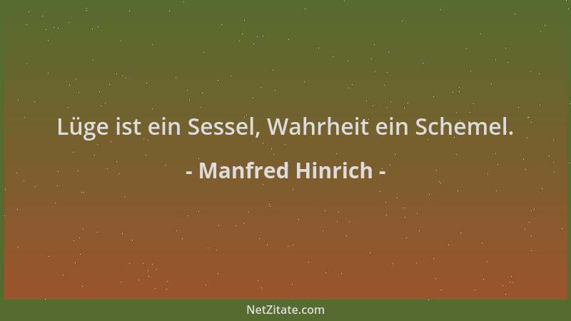 Manfred Hinrich - Lüge ist ein Sessel, Wahrheit ein Schemel....