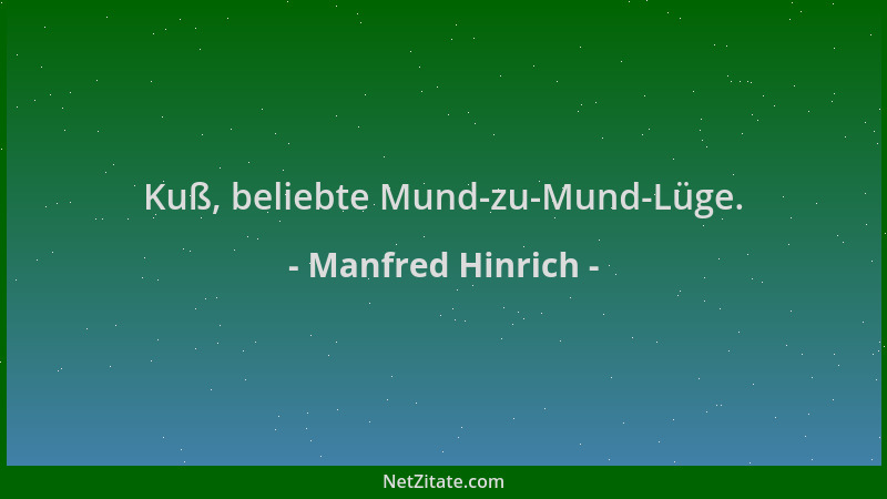 Manfred Hinrich - Kuß, beliebte Mund-zu-Mund-Lüge....