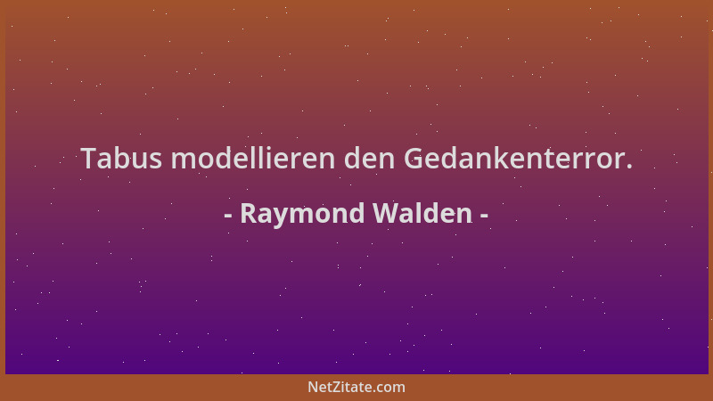 Raymond Walden - Tabus modellieren den Gedankenterror....
