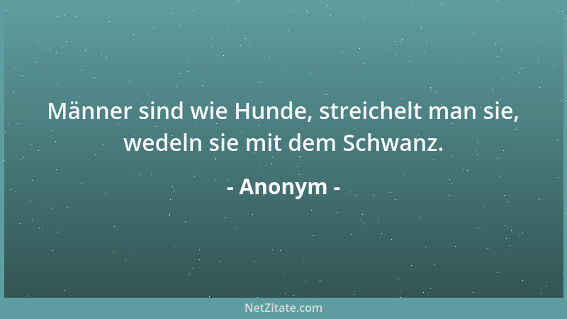 Anonym - Unbequeme Wahrheiten sind wie zu enge Hosen: Sie erinnern einen immer daran, daß etwas nicht in Ordnung ist....