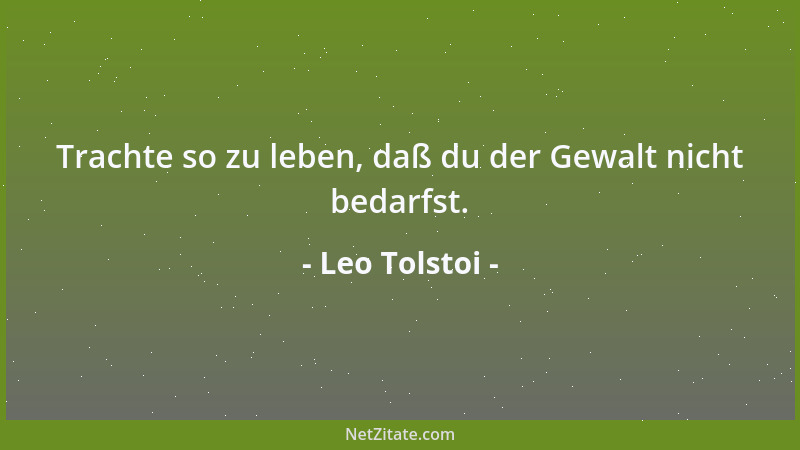 Leo Tolstoi - In der Erkennung der Wahrheit deinerseits, d.h. dessen, was von dir der, welcher durch dich sein Werk erfüllt...