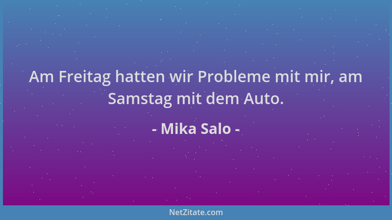 Mika Salo - Am Freitag hatten wir Probleme mit mir, am Samstag mit dem Auto....