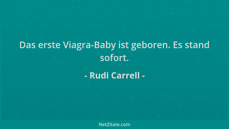 Rudi Carrell - Das erste Viagra-Baby ist geboren. Es stand sofort....