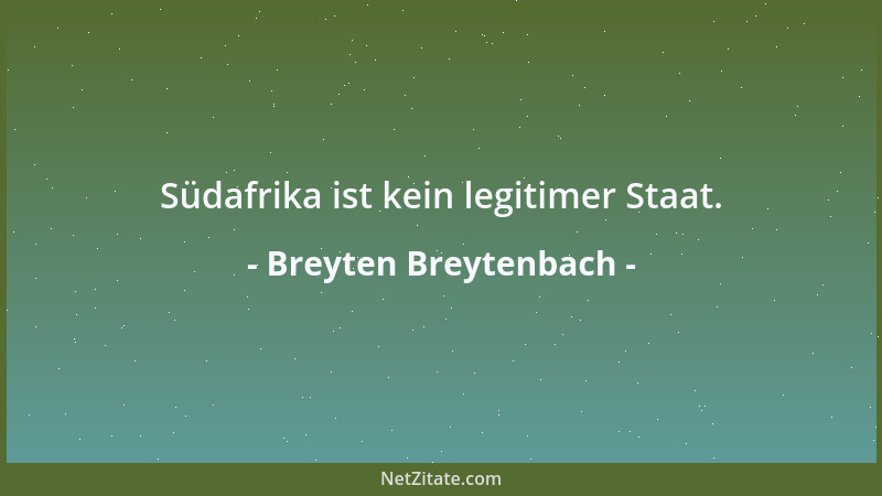 Breyten Breytenbach - Südafrika ist kein legitimer Staat....