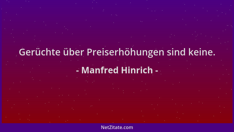 Manfred Hinrich - Gerüchte über Preiserhöhungen sind keine....