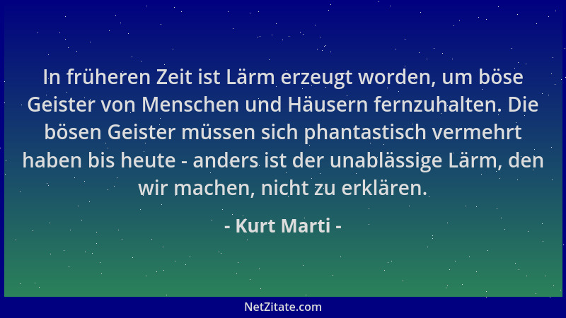 Kurt Marti - In früheren Zeit ist Lärm erzeugt worden, um böse Geister von Menschen und Häusern fernzuhalten. Die bösen Gei...