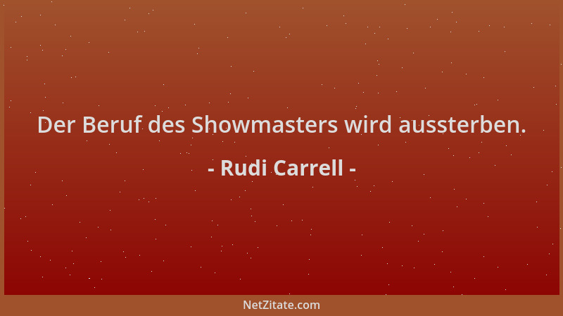 Rudi Carrell - Der Beruf des Showmasters wird aussterben....