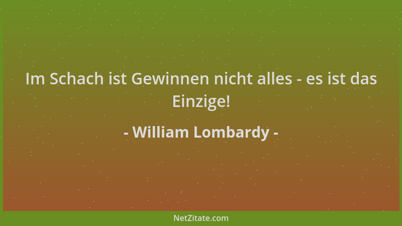 William Lombardy - Im Schach ist Gewinnen nicht alles - es ist das Einzige!...