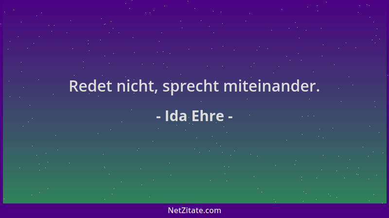 Ida Ehre - Redet nicht, sprecht miteinander....
