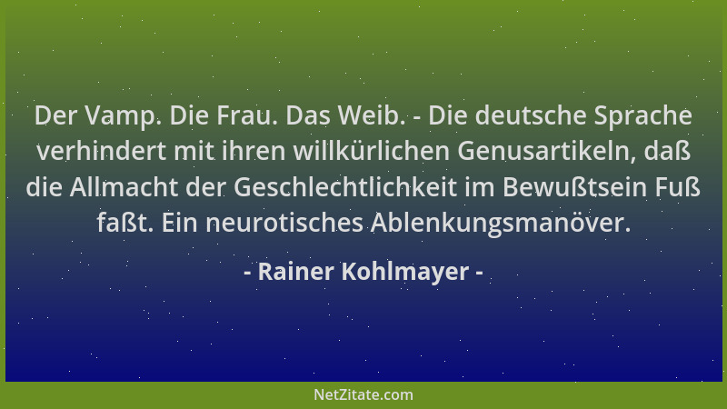 Rainer Kohlmayer - Der Vamp. Die Frau. Das Weib. - Die deutsche Sprache verhindert mit ihren willkürlichen Genusartikeln, d...