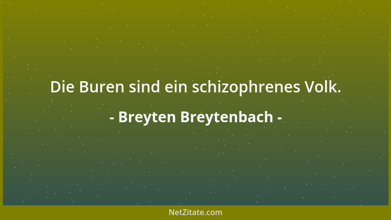 Breyten Breytenbach - Die Buren sind ein schizophrenes Volk....