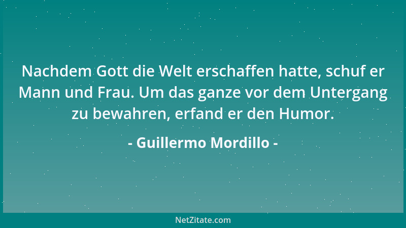 Guillermo Mordillo - Nachdem Gott die Welt erschaffen hatte, schuf er Mann und Frau. Um das ganze vor dem Untergang zu bewa...