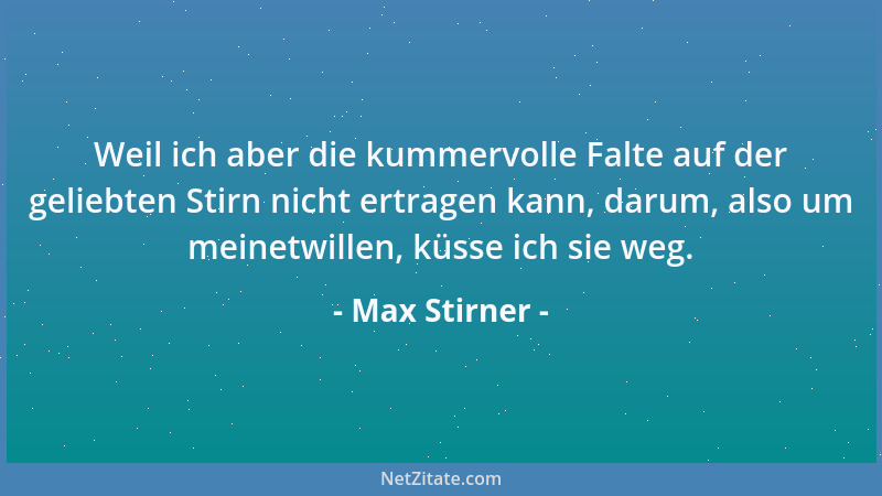 Max Stirner - Der Fanatismus ist gerade bei den Gebildeten zu Hause....
