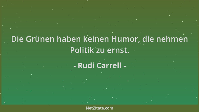 Rudi Carrell - Die Grünen haben keinen Humor, die nehmen Politik zu ernst....