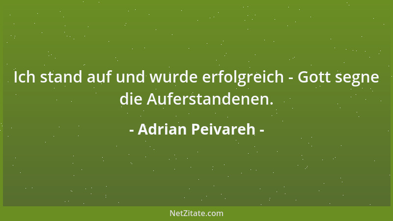 Adrian Peivareh - Ich stand auf und wurde erfolgreich - Gott segne die Auferstandenen....