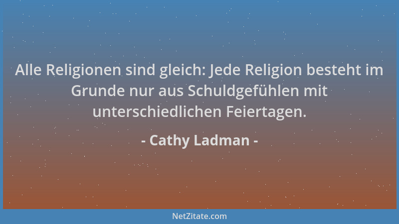 Cathy Ladman - Alle Religionen sind gleich: Jede Religion besteht im Grunde nur aus Schuldgefühlen mit unterschiedlichen Fe...
