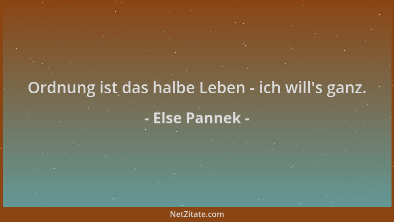 Else Pannek - Ordnung ist das halbe Leben - ich will 's ganz....