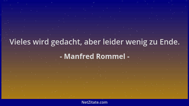 Manfred Rommel - Vieles wird gedacht, aber leider wenig zu Ende....