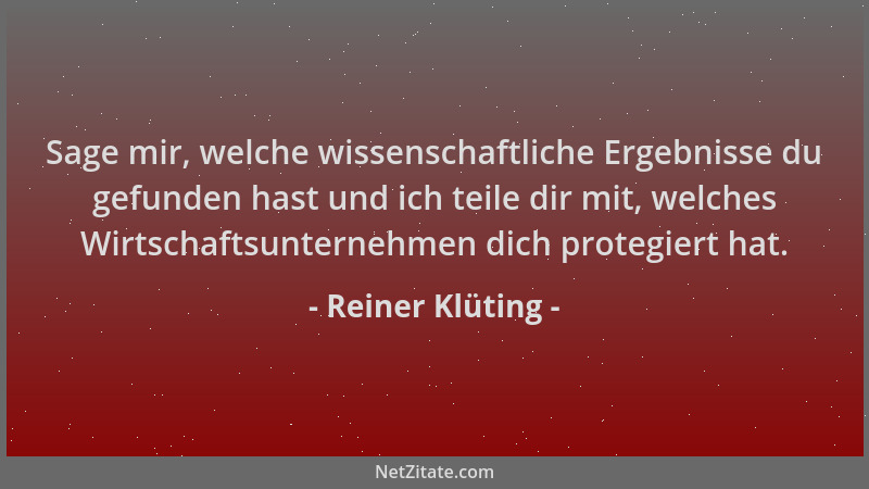 Reiner Klüting - Sage mir, welche wissenschaftliche Ergebnisse du gefunden hast und ich teile dir mit, welches Wirtschaftsu...