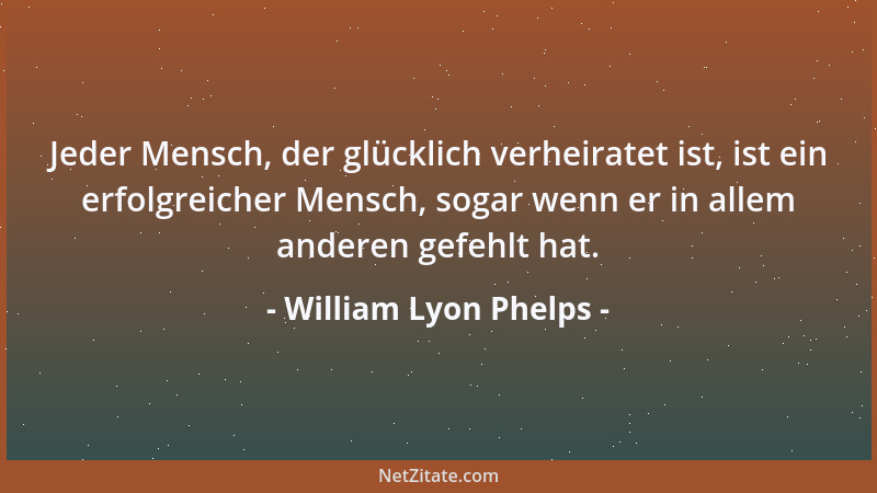 William Lyon Phelps - Ob ein Mensch ein Gentleman ist, erkennt man an seinem Benehmen denjenigen Menschen gegenüber, von de...