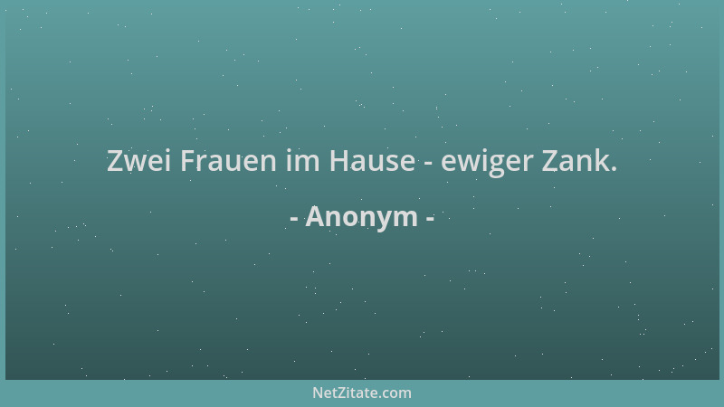 Anonym - Zwei Frauen im Hause - ewiger Zank....