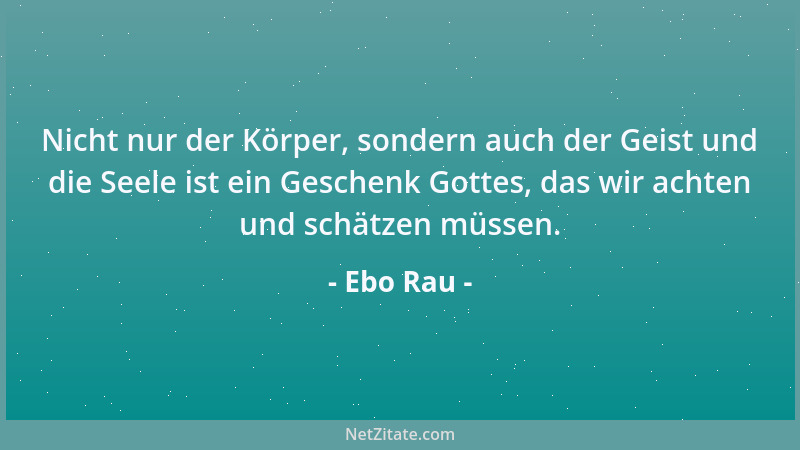 Ebo Rau - Das Suchen und Irren ist gut, denn durch sie lernt man neue Wege kennen....