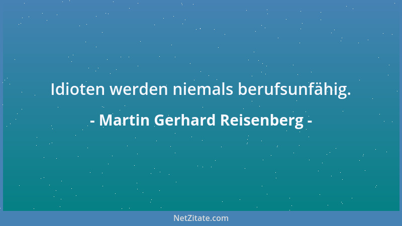 Martin Gerhard Reisenberg - Hütet euch vor den Zeiterscheinungen! Die spuken gern über viele Generationen hinweg....
