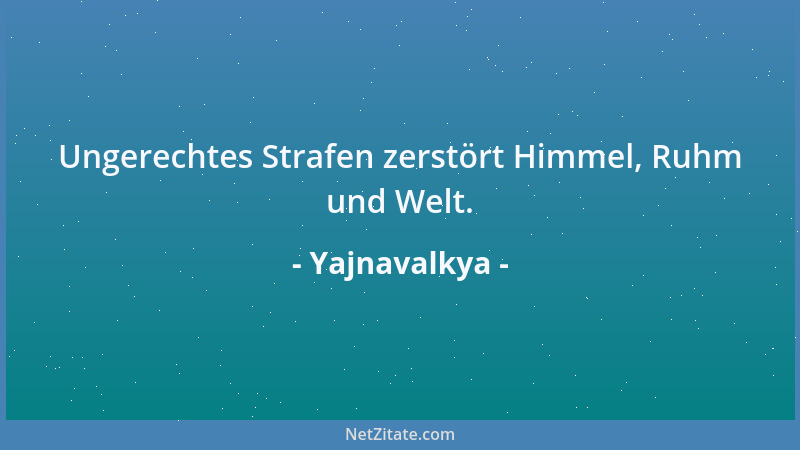Yajnavalkya - Der Bös-Gesittete, welcher Tiere gegen die Vorschrift tötet, wird soviel Tage in furchtbarer Hölle wohnen, wi...