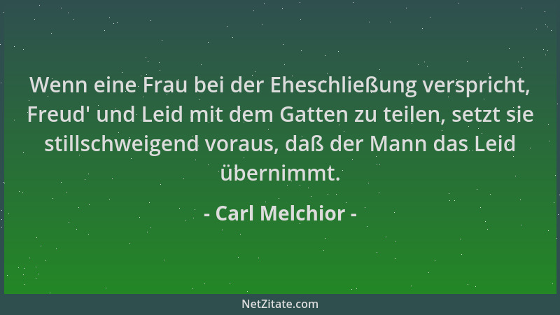 Carl Melchior - Wenn eine Frau bei der Eheschließung verspricht, Freud ' und Leid mit dem Gatten zu teilen, setzt sie stills...