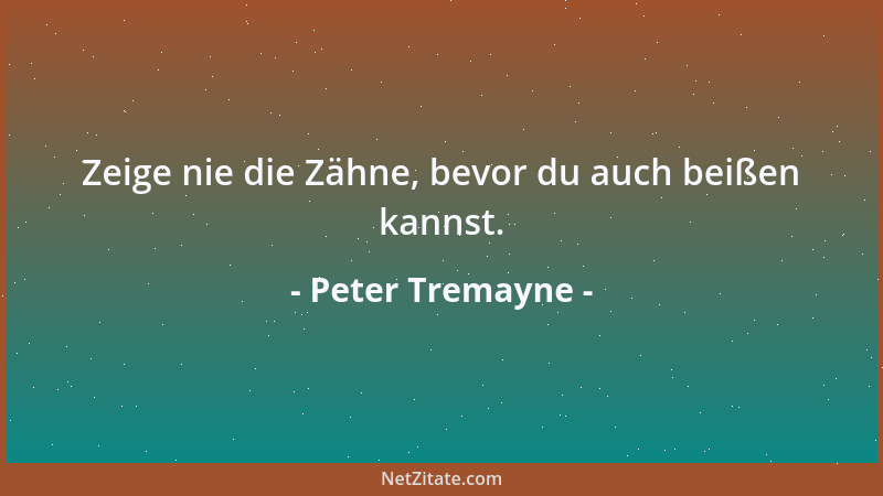 Peter Tremayne - Zeige nie die Zähne, bevor du auch beißen kannst....