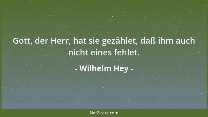 Wilhelm Hey - Verstand und Witz kann leicht ergötzen, doch fesseln kann allein das Herz....