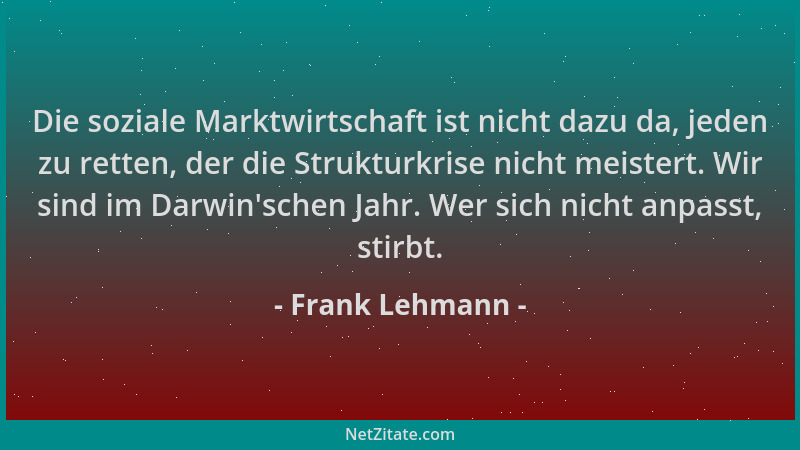 Frank Lehmann - Die soziale Marktwirtschaft ist nicht dazu da, jeden zu retten, der die Strukturkrise nicht meistert. Wir s...