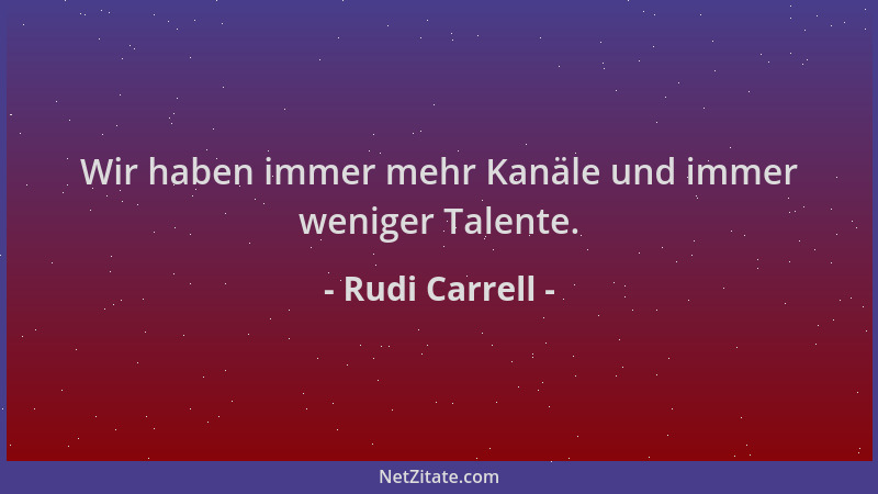 Rudi Carrell - Wir haben immer mehr Kanäle und immer weniger Talente....