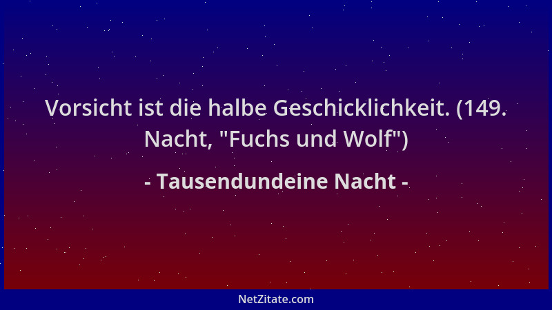 Tausendundeine Nacht - Vorsicht ist die halbe Geschicklichkeit. (149. Nacht,  "Fuchs und Wolf ")...