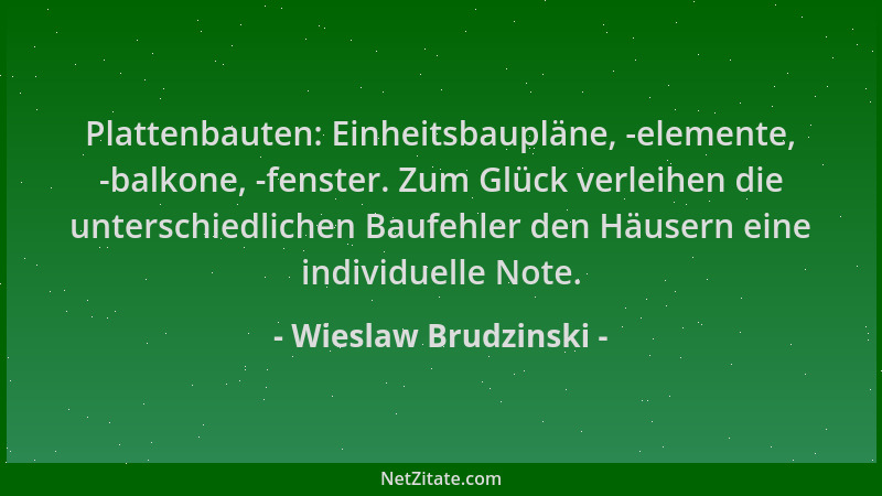 Wieslaw Brudzinski - Plattenbauten: Einheitsbaupläne, -elemente, -balkone, -fenster. Zum Glück verleihen die unterschiedlic...