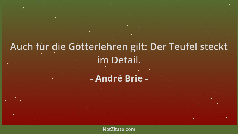 André Brie - Auch für die Götterlehren gilt: Der Teufel steckt im Detail....