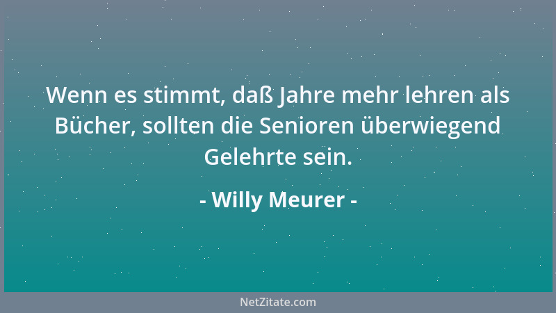 Willy Meurer - Wissen ist Macht - aber was ich nicht weiß, macht mich nicht heiß. Und wenn ich mir manchmal bewußt werde, d...