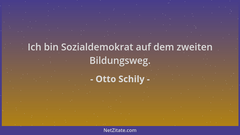 Otto Schily - Ich bin Sozialdemokrat auf dem zweiten Bildungsweg....
