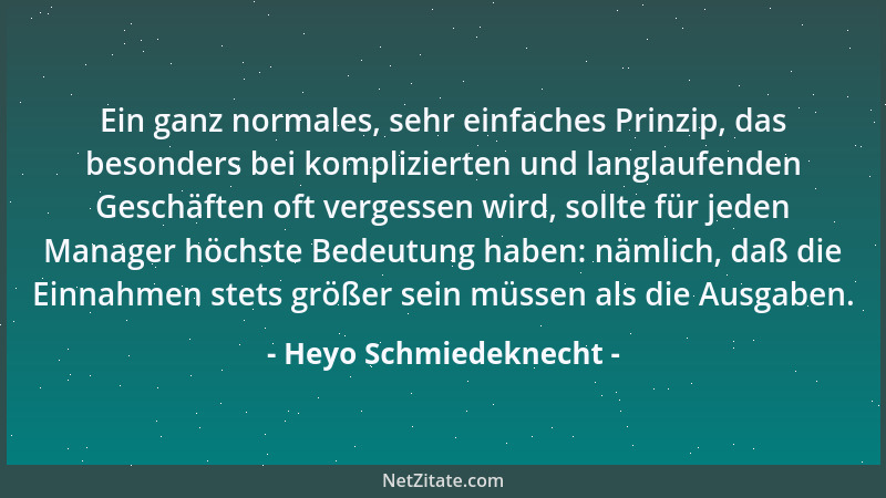 Heyo Schmiedeknecht - Ein ganz normales, sehr einfaches Prinzip, das besonders bei komplizierten und langlaufenden Geschäft...