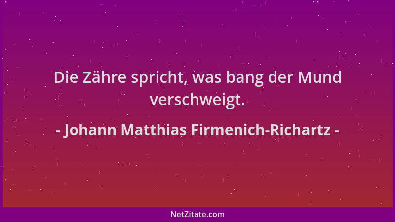 Johann Matthias Firmenich-Richartz - Die Zähre spricht, was bang der Mund verschweigt....