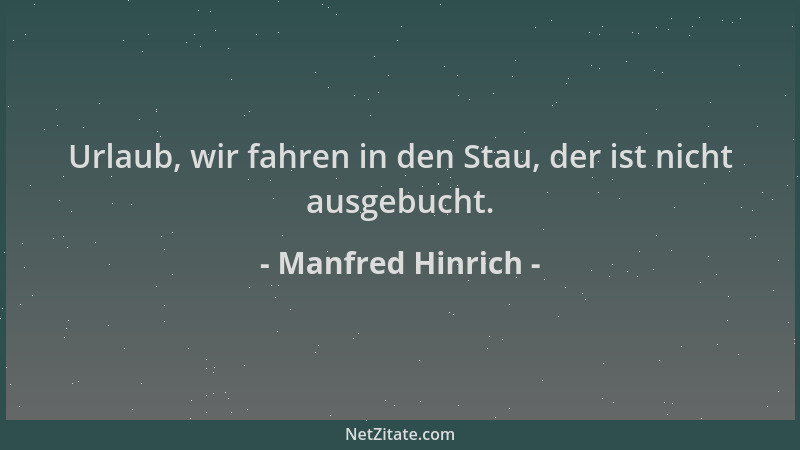 Manfred Hinrich - Urlaub, wir fahren in den Stau, der ist nicht ausgebucht....